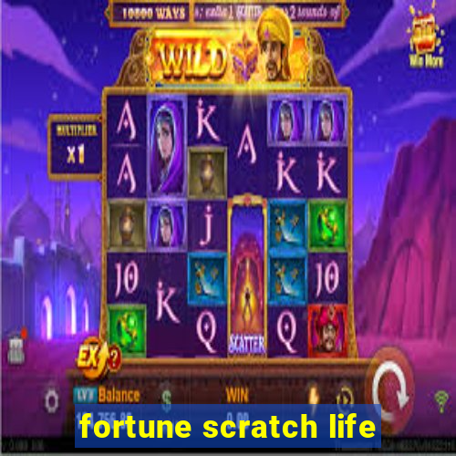 fortune scratch life